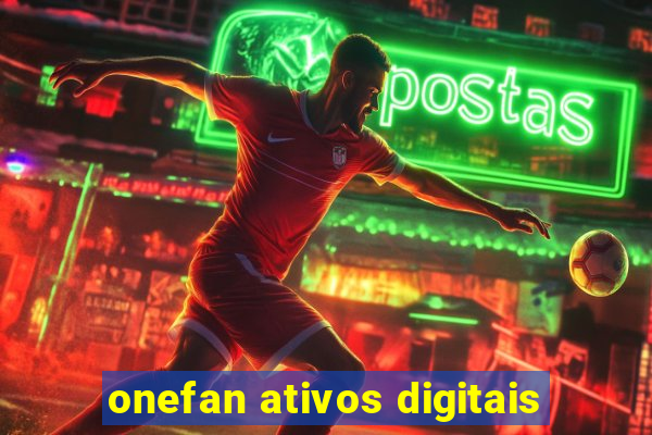 onefan ativos digitais